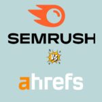 What’s Better SEMrush or Ahrefs Honest Comparison for 2025