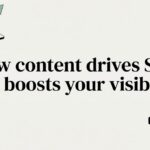 How content drives SEO and boosts your visibility