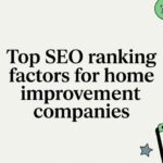 Top SEO ranking factors for home improvement companies