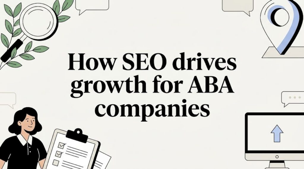 How SEO drives growth for ABA companies