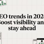 SEO trends in 2026: Boost visibility and stay ahead