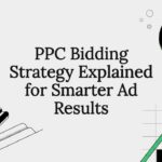 PPC Bidding Strategy Explained for Smarter Ad Results