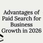 Advantages of Paid Search for Business Growth in 2026