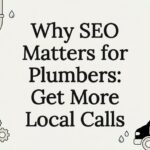 Why SEO Matters for Plumbers: Get More Local Calls