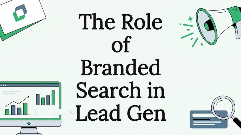 The Role of Branded Search in Lead Gen