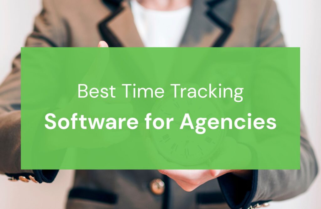 Best Time Tracking Software for Agencies: Compare the Top Options